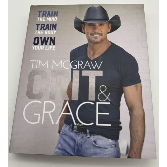 Grit & Grace: Train the Mind, Train the Body, Own Your Life Tim McGraw - Picture 1 of 6